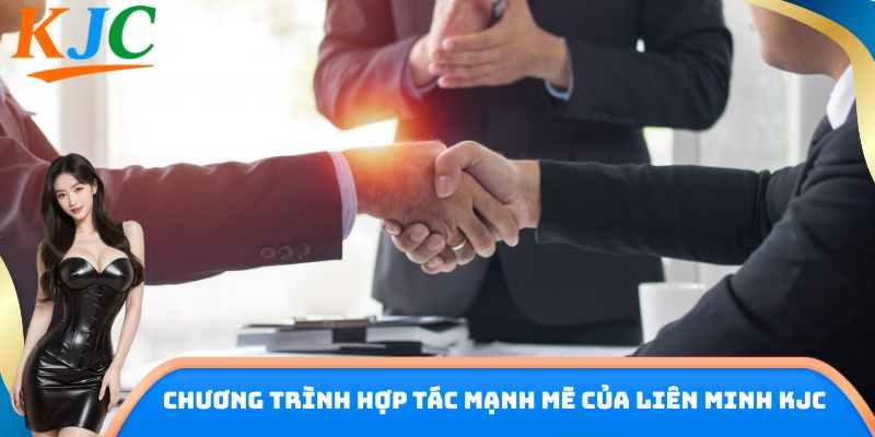Chương trình hợp tác mạnh mẽ của liên minh KJC