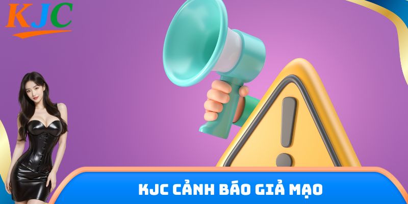 KJC cảnh báo giả mạo
