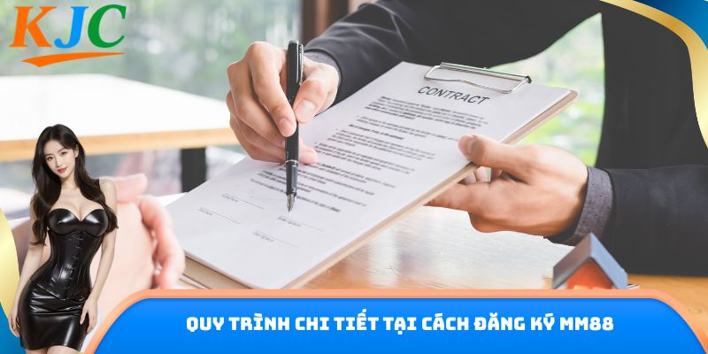 Quy trình chi tiết tại cách đăng ký MM88